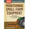 Steve Hansen Ann Larkin Hansen Maintaining Small-Farm Equipment (Tascabile)