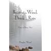 Douglas Wood Breathe the Wind, Drink the Rain (Tascabile)