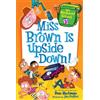 Dan Gutman My Weirdest School #3: Miss Brown Is Upside Down! (Tascabile)