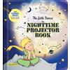 The Little Prince: My Nighttime Projector Book (Libro di cartone)