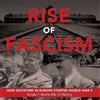 Rise of Fascism How Dictators in Europe Started World War II Grade 7 (Tascabile)