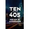 Kevin R Andrade Ten to the 405 (Tascabile)