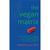 Melanie Joy The Vegan Matrix (Tascabile)