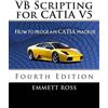 Emmett Ross VB Scripting for CATIA V5 (Tascabile)