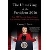 Lanny J. Davis The Unmaking of the President 2016 (Tascabile)