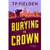 TP Fielden Burying the Crown (Tascabile) Guy Harford Mystery