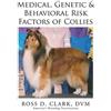DVM Ross D Clar Medical, Genetic & Behavioral Risk Factors of Collie (Tascabile)