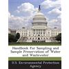 Handbook for Sampling and Sample Preservation of Water and Wastewate (Tascabile)