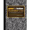 Robin Schneider Adobe for Fashion: Illustrator CS6 (Tascabile)