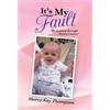Sherry Kay Thompson It's My Fault (Copertina rigida)