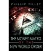 Phillip Tilley The Money Matrix of the New World Order (Tascabile)