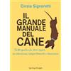 Sperling & Kupfer Il grande manuale del cane. Tutto quello che devi sapere su educazione, comportamento e benessere