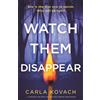 Bookouture Watch Them Disappear: A completely nail-biting and absolutely gripping crime thriller: 19