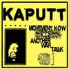 Kaputt Movement Now/Another War Talk (Vinyl LP) 7" Single Coloured Vinyl