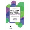 Area51 Publishing Una vita più ricca ogni giorno dell'anno. Marzo: Metodo guidato per il successo attraverso il corretto pensiero spirituale