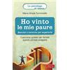 Riza Ho vinto le mie paure. Esercizi e tecniche per superarle. Il percorso guidato per farcela quando vorresti scappare