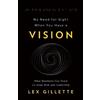 Lex Gillette No Need for Sight When You Have a Vision (Tascabile)
