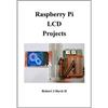 Robert J Davis Raspberry Pi LCD Projects (Tascabile)