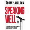 Adam Hamilton Speaking Well (Copertina rigida)