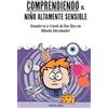 Jamie Williamson Comprendiendo al Niño Altamente Sensible (Tascabile)