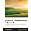Antonio Esposito Learning .NET High-performance Programming (Digital)