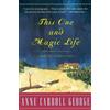 Anne Carroll Geo This One and Magic Life: A Novel of a Southern Fam (Tascabile)