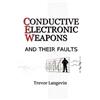 Trevor Langevin Conductive Electronic Weapons and Their Faults (Tascabile)