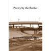 Javier Armendariz Cortez Poetry by the Border (Tascabile)
