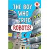 Chris Britt The Boy Who Cried Robots! (Tascabile) I Like to Read Comics