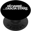 Romiro Djos No Vabbè Lascia Stare Frase Sarcastica Stile Graffiti PopSockets PopGrip Adesivo