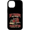 Truck Driver Career Gifts Custodia per iPhone 14 Citazione divertente della finestra del camionista del mio insegnante era sbagliato