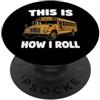 School Bus Route Humor This Is How I Roll Funny School Bus Driver Design PopSockets PopGrip Adesivo