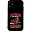 Truck Driver Career Gifts Custodia per iPhone 11 Citazione divertente della finestra del camionista del mio insegnante era sbagliato
