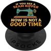 If You See a Seam Ripper Now Is Not a Go Se vedi uno scarificatore di cuciture ora non è un buon momento per cucire PopSockets PopGrip Adesivo