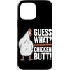 Funny Chicken Butt Joke Meme Gifts Men W Custodia per iPhone 13 Pro Max Guess What Chicken Butt Divertente Chicken Butt White Hen Meme