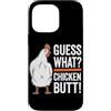 Funny Chicken Butt Joke Meme Gifts Men W Custodia per iPhone 14 Pro Max Guess What Chicken Butt Divertente Chicken Butt White Hen Meme