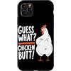 Funny Chicken Butt Joke Meme Gifts Men W Custodia per iPhone 11 Pro Max Guess What Chicken Butt Divertente Chicken Butt White Hen Meme