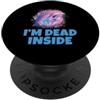 NextLevel Merch I m dead inside Delfini PopSockets PopGrip Adesivo