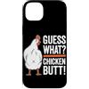 Funny Chicken Butt Joke Meme Gifts Men W Custodia per iPhone 14 Plus Guess What Chicken Butt Divertente Chicken Butt White Hen Meme