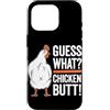 Funny Chicken Butt Joke Meme Gifts Men W Custodia per iPhone 16 Pro Guess What Chicken Butt Divertente Chicken Butt White Hen Meme