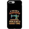 If You See a Seam Ripper Now Is Not a Go Custodia per iPhone 7 Plus/8 Plus Se vedi uno scarificatore di cuciture ora non è un buon momento per cucire