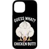 Funny Chicken Butt Joke Meme Gifts Men W Custodia per iPhone 15 Indovina cosa pollo culo umorismo amante del pollo divertente