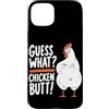 Funny Chicken Butt Joke Meme Gifts Men W Custodia per iPhone 15 Plus Guess What Chicken Butt Divertente Chicken Butt White Hen Meme
