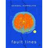 Kendel Hippolyte Fault Lines (Tascabile)
