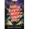 Jules Verne From the Earth to the Moon and Around the Moon (Tascabile)