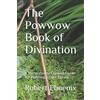 Robert Matthew Phoenix The Powwow Book of Divination (Tascabile)