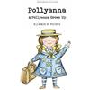 Eleanor H. Porter Pollyanna & Pollyanna Grows Up (Tascabile)