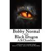 A.S. Chambers Bobby Normal and the Black Dragon (Tascabile) Bobby Normal