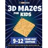 Brain Trainer 3D Mazes For Kids - 9-12 Year Old Edition - Fun Activi (Tascabile)