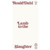 Roald Dahl Lamb to the Slaughter (Tascabile) Penguin Archive